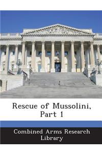 Rescue of Mussolini, Part 1