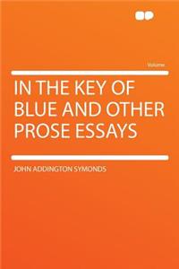 In the Key of Blue and Other Prose Essays
