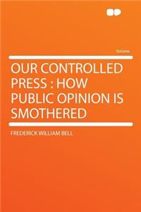 Our Controlled Press