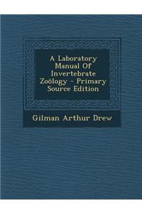 A Laboratory Manual of Invertebrate Zoology - Primary Source Edition