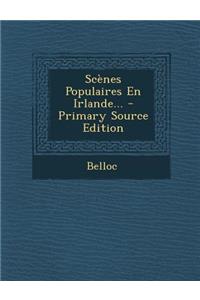 Scènes Populaires En Irlande... - Primary Source Edition