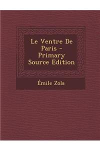 Le Ventre de Paris - Primary Source Edition