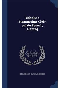 Behnke's Stammering, Cleft-palate Speech, Lisping