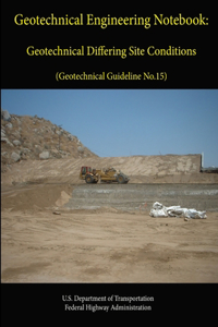 Geotechnical Engineering Notebook: Geotechnical Differing Site Conditions (Geotechnical Guideline No.15)