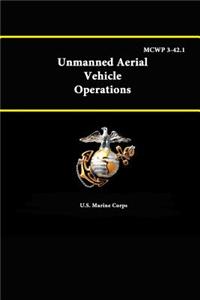 Unmanned Aerial Vehicle Operations - MCWP 3-42.1