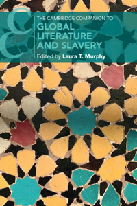 Cambridge Companion to Global Literature and Slavery