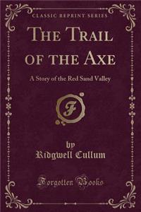 The Trail of the Axe