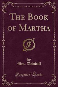 The Book of Martha (Classic Reprint)