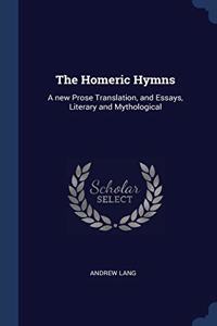 The Homeric Hymns: A new Prose Translation, and Essays, Literary and Mythological