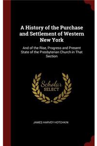 A History of the Purchase and Settlement of Western New York