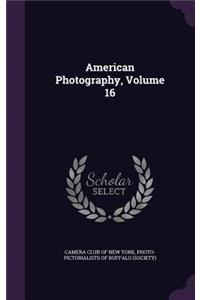 American Photography, Volume 16
