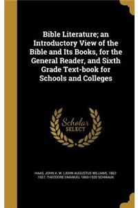 Bible Literature; an Introductory View of the Bible and Its Books, for the General Reader, and Sixth Grade Text-book for Schools and Colleges