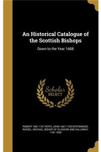 An Historical Catalogue of the Scottish Bishops