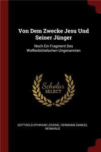 Von Dem Zwecke Jesu Und Seiner Jünger