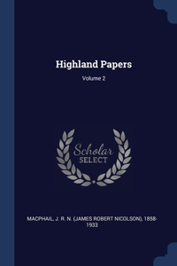 Highland Papers; Volume 2