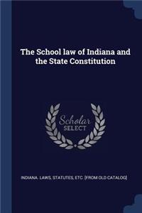 The School law of Indiana and the State Constitution