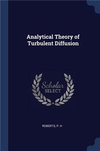 Analytical Theory of Turbulent Diffusion