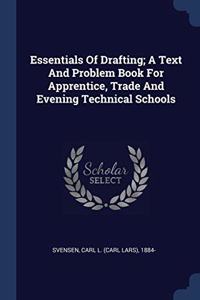 ESSENTIALS OF DRAFTING; A TEXT AND PROBL
