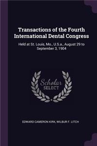 Transactions of the Fourth International Dental Congress