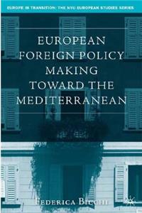 European Foreign Policy Making Toward the Mediterranean