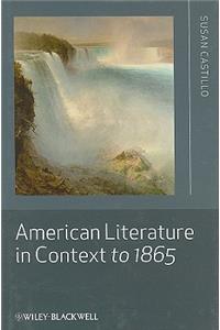 American Literature in Context to 1865