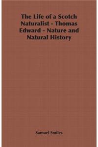 Life of a Scotch Naturalist - Thomas Edward - Nature and Natural History
