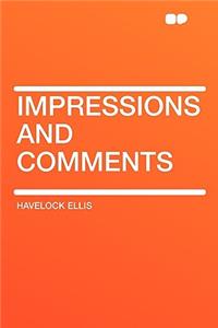 Impressions and Comments