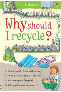 Why Should I Recycle?