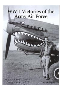 WWII Victories of the Army Air Force