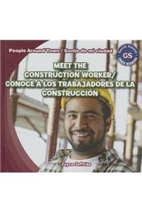 Meet the Construction Worker / Conoce a Los Trabajadores de la Construcción