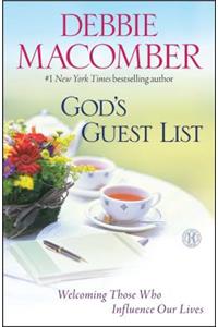 God's Guest List: Welcoming Those Who Influence Our Lives: Welcoming Those Who Influence Our Lives