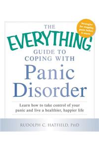 Everything Guide to Coping with Panic Disorder