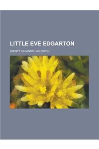 Little Eve Edgarton