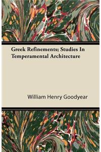 Greek Refinements; Studies in Temperamental Architecture