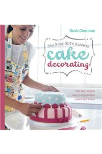 Busy Girls Guide to Cake Decorating