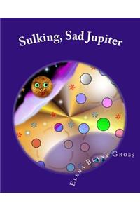 Sulking sad Jupiter