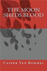 Moon Sheds Blood