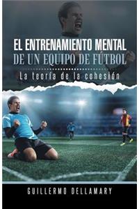 El Entrenamiento Mental de Un Equipo de Futbol