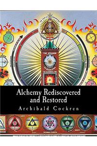 Alchemy Rediscovered and Restored