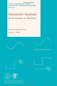 Harmonic Analysis From Fourier to Wavelets
