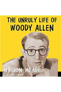 Unruly Life of Woody Allen