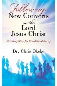 Follow-up New Converts in the Lord Jesus Christ