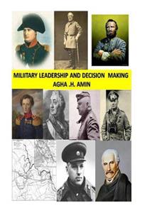 Military Leadership and Decision Making