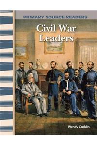 Civil War Leaders (Library Bound) (Expanding & Preserving the Union)