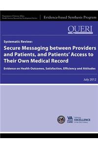 Systematic Review: Secure Messaging Between Providers and Patients, and Patients' Access to Their Own Medical Record: Evidence on Health Outcomes, Satisfaction, Effici