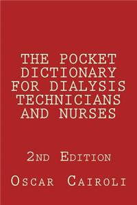THE POCKET DICTIONARY FOR DIALYSIS TECHNICIANS AND NURSES 2nd Edition