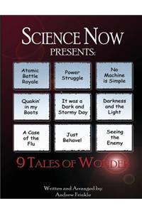 Science Now! 9 Tales of Wonder