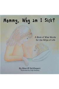 Mommy, Why am I Sick?