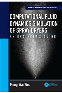 Computational Fluid Dynamics Simulation of Spray Dryers