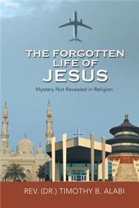 Forgotten Life of Jesus